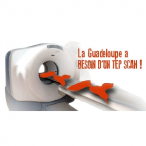 Pétition:  un TEPscan et un cyclotron pour la Guadeloupe